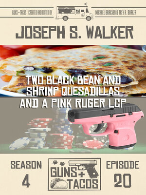 cover image of Two Black Bean and Shrimp Quesadillas, and a Pink Ruger LCP